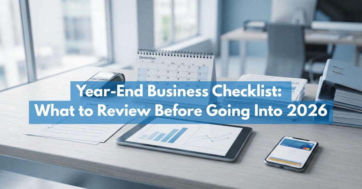 Year-End Business Checklist: What to Review Before Going Into 2026