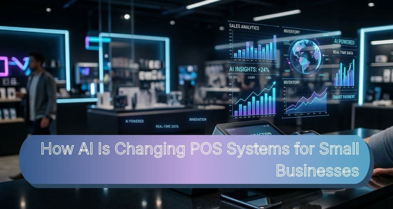 How AI Is Changing POS Systems for Small Businesses